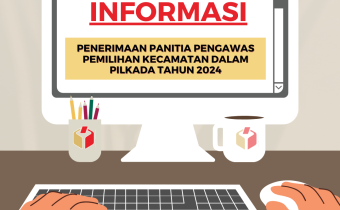 PENERIMAAN PANITIA PENGAWAS PEMILIHAN KECAMATAN DALAM PILKADA TAHUN 2024